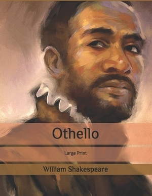 Othello: Large Print by William Shakespeare