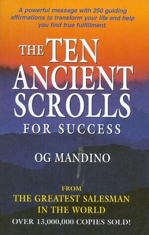 The Ten Ancient Scrolls for Success by Og Mandino