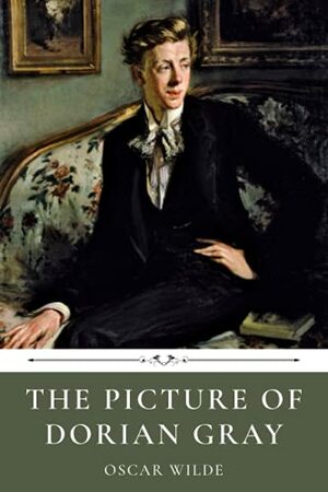 The Picture of Dorian Gray by Oscar Wilde by Oscar Wilde