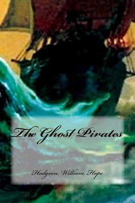 The Ghost Pirates by William Hope Hodgson