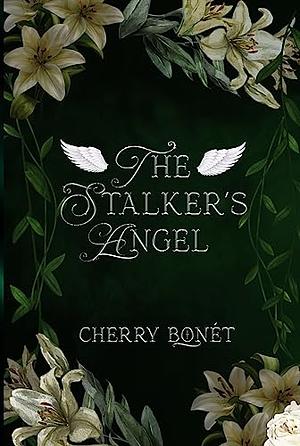 The Stalker's Angel by Cherry Bonét