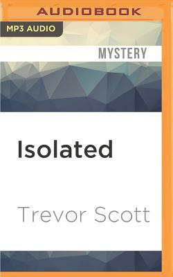Isolated: A Keenan Fitzpatrick Mystery by Trevor Scott