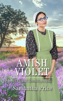 Amish Violet: Amish Romance by Samantha Price