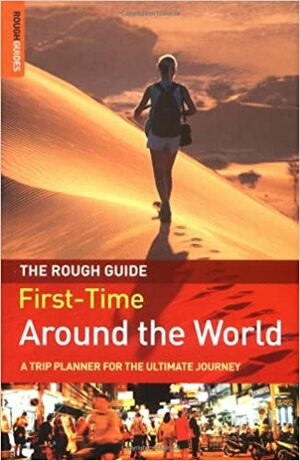 The Rough Guide First-Time Around the World: A Trip Planner for the Ultimate Journey by Doug Lansky