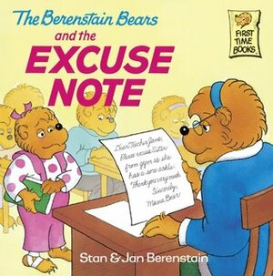 The Berenstain Bears and the Excuse Note (First Time Books by Stan Berenstain, Jan Berenstain