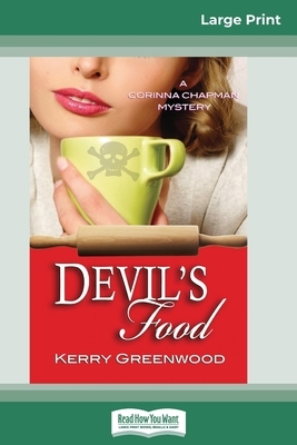 Devil's Food: A Corinna Chapman Mystery (16pt Large Print Edition) by Kerry Greenwood