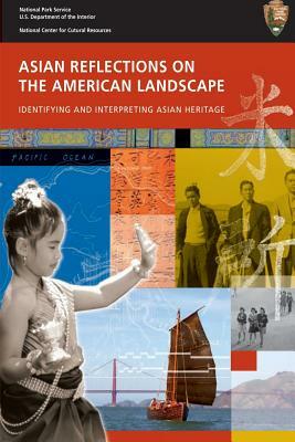 Asian Reflections on The American Landscape: Identifying and Interpreting Asian Heritage by Brian D. Joyner