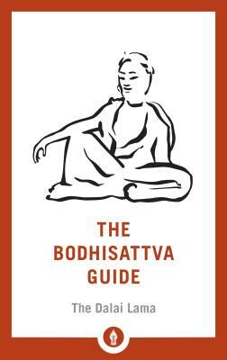 The Bodhisattva Guide: A Commentary on the Way of the Bodhisattva by H. H. The Dalai Lama