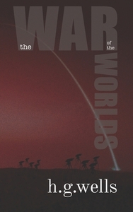 The War of the Worlds (illustrated version): with biography and text analysis by H.G. Wells