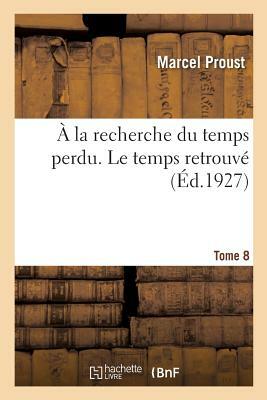 À la recherche du temps perdu. Le temps retrouvé. Tome 7. Volume 2 by Marcel Proust