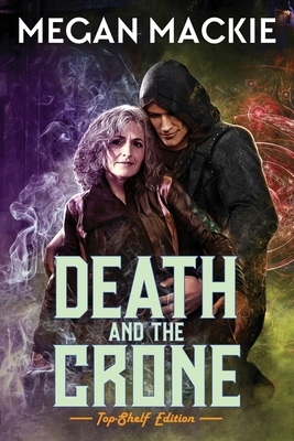 Death and the Crone: A Lucky Devil Romance by Megan MacKie