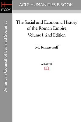 The Social and Economic History of the Roman Empire Volume I 2nd Edition by M. Rostovtzeff