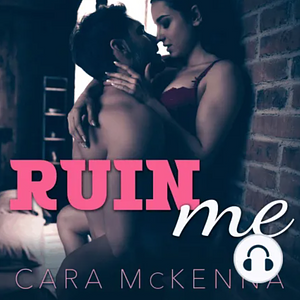 Ruin Me by Cara McKenna