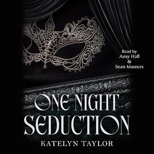 One Night Seduction by Katelyn Taylor
