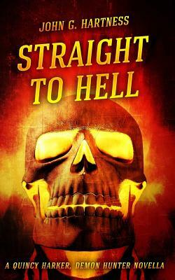 Straight to Hell by John G. Hartness