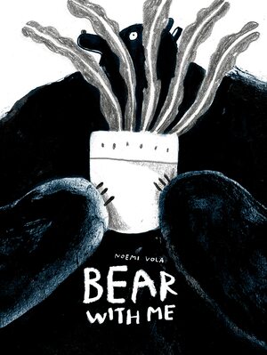 Bear With Me by Noemi Vola