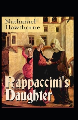 Rappaccini's Daughter Illustrated by Nathaniel Hawthorne