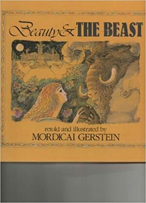 Beauty & the Beast by Mordicai Gerstein