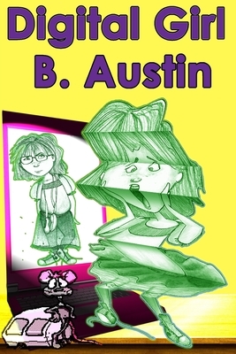 Digital Girl by B. Austin, Belinda Austin