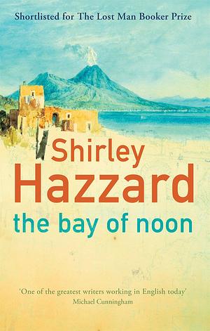 The Bay Of Noon by Shirley Hazzard, Shirley Hazzard