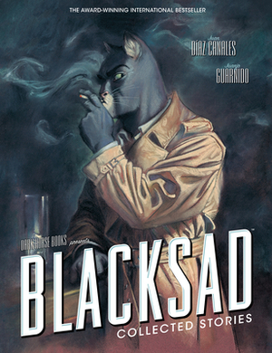 Blacksad: The Collected Stories by Juan Díaz Canales, Juanjo Guarnido