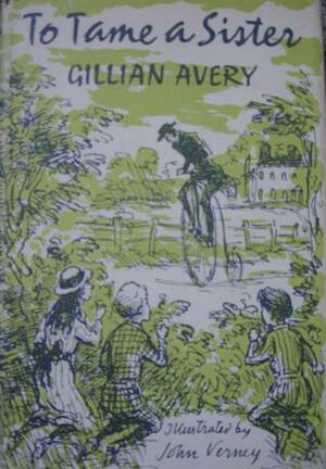 To Tame a Sister by Gillian Avery, John Verney