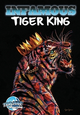 Infamous: Tiger King: Special Edition by Michael Frizell