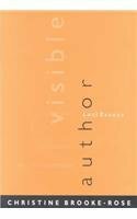 Invisible Author: Last Essays by Christine Brooke-Rose