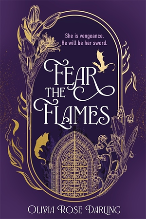 Fear the Flames by Olivia Rose Darling