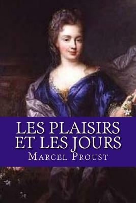 Les plaisirs et les jours by Marcel Proust