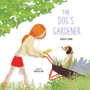 The Dog's Gardener by Patricia Storms