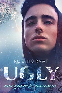 Ugly by Roe Horvat