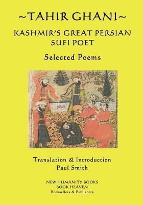 Tahir Ghani - Kashmir's Great Persian Sufi Poet by Tahir Ghani