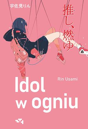 Idol w ogniu by Rin Usami