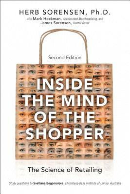 Inside the Mind of the Shopper: The Science of Retailing by Herb Sorensen