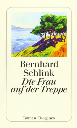 Die Frau auf der Treppe by Bernhard Schlink