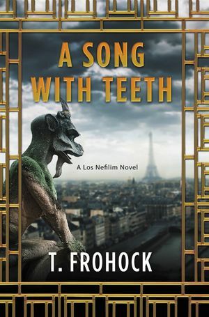 A Song with Teeth by T. Frohock