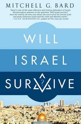 Will Israel Survive? by Mitchell Bard