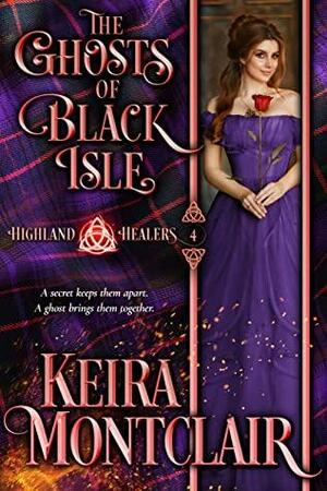 The Ghosts of Black Isle by Keira Montclair