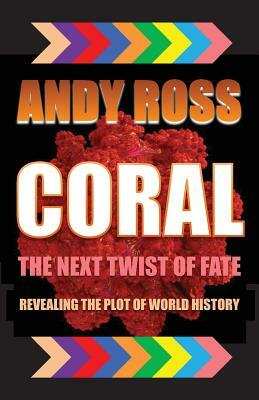 Coral: The Next Twist of Fate by Andy Ross