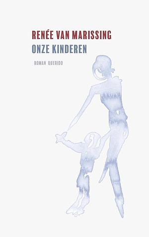 Onze kinderen by Renee van Marissing