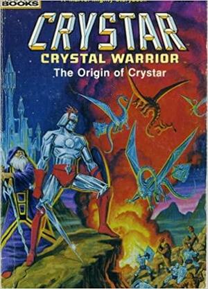 Crystar, Crystal Warrior: The Origin of Crystar by David Anthony Kraft