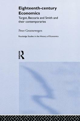 Eighteenth Century Economics by Peter Groenewegen