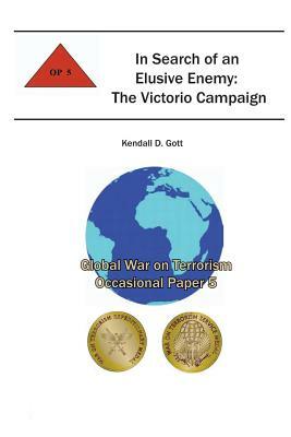 In Search of an Elusive Enemy: The Victorio Campaign: Global War on Terrorism Occasional Paper 5 by Combat Studies Institute, Kendall D. Gott