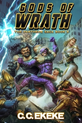 Gods of Wrath (The Pantheon Saga) by C.C. Ekeke