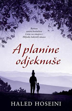 A planine odjeknuše by Khaled Hosseini