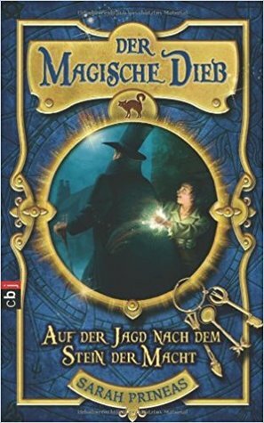 Der Magische Dieb Auf Der Jagd Nach Dem Stein Der Macht by Sarah Prineas, Knut Krüger