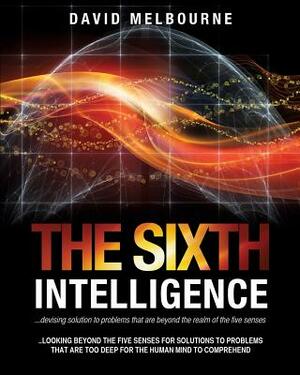 The Sixth Intelligence by David Melbourne