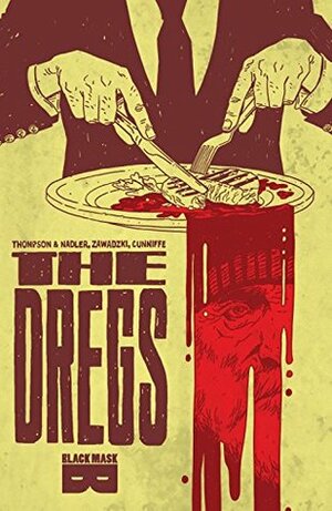 The Dregs Vol 01 by Eric Zawadzki, Zac Thompson, Dee Cunniffe, Lonnie Nadler