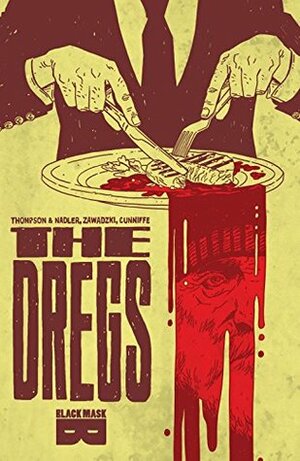 The Dregs Vol 01 by Dee Cunniffe, Eric Zawadzki, Lonnie Nadler, Zac Thompson